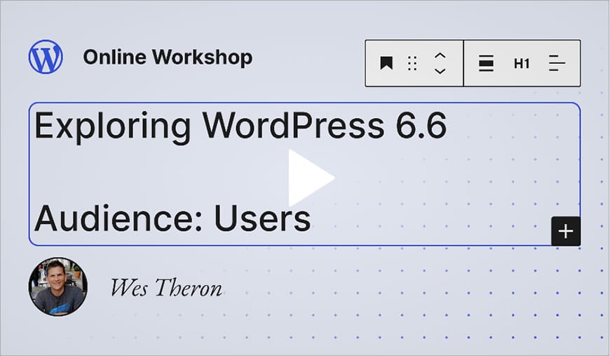 Video – Exploring WordPress 6.6