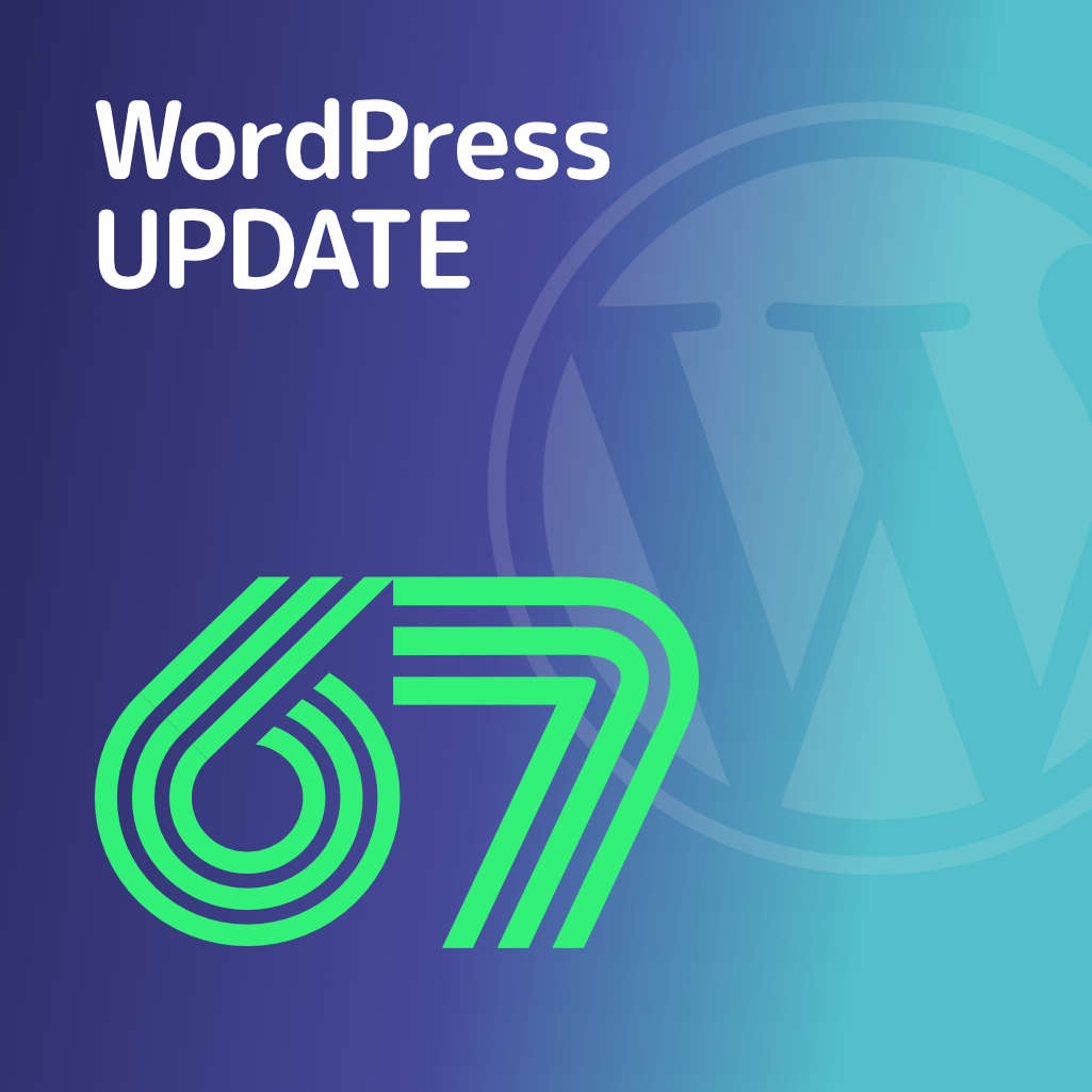 WordPress 6.7 Update